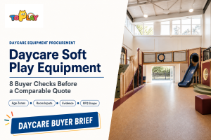 Daycare Soft Play Equipment: 8 Buyer Checks Before a Quote