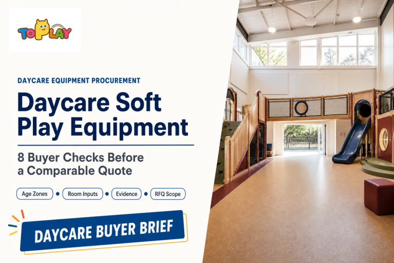 Daycare Soft Play Equipment: 8 Buyer Checks Before a Quote